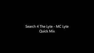 Search 4 The Lyte   MC Lyte Quick Mix