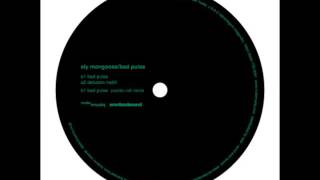 Sly Mongoose Bad Pulse (Padded Cell Remix)