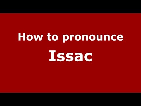 How to pronounce Issac