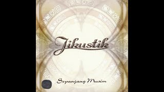 Download lagu JIKUSTIK - UNTUK DIKENANG (2003) (CD-RIP) mp3 Download lagu JIKUSTIK - UNTUK DIKENANG (2003) (CD-RIP) mp3