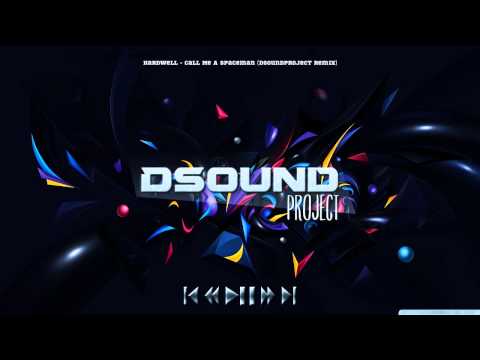 Hardwell - Call Me A Spaceman (DSoundProject remix)