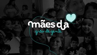 MÃES GRÃO DE GENTE |  FELIZ DIA DAS MÃES
