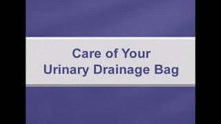 How to care for your urinary drainage bag