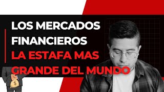 La Mentira Que Son Los Mercados Financieros