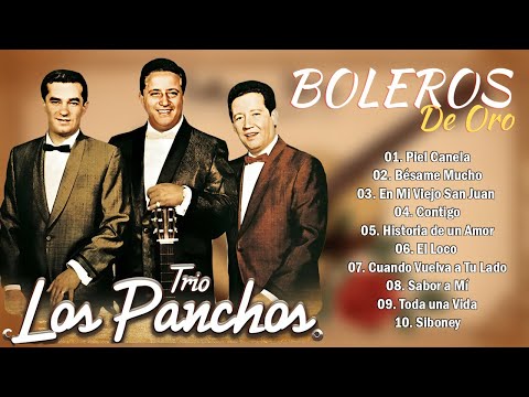 Trio Los Panchos - Sus 50 Mejores Boleros De Oro - Musica Latinoamericana Trio De Mexico