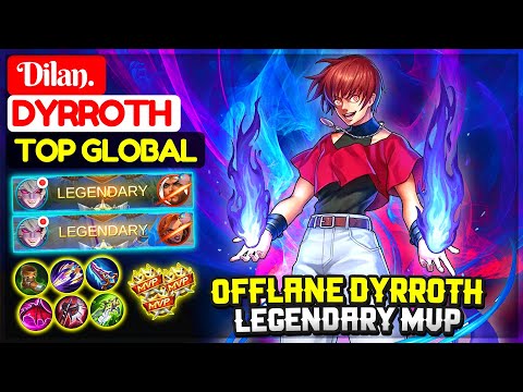 Offlane Dyrroth Legendary MVP [ Top Global Dyrroth S17 ] Dilan. - Mobile Legends