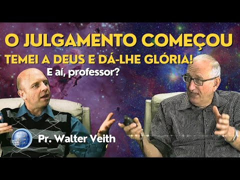 Walter Veith: Tema a Deus! O julgamento começou - EP 176 | Terceiro Anjo
