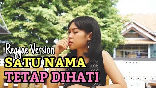 Download lagu Satu Nama Tetap Dihati (Reggae Version) Cover mp3