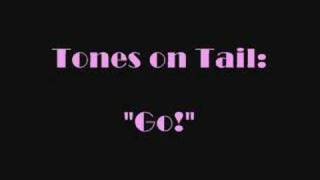 Tones on Tail - "Go!" (full version)