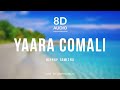 Yaara Comali - Hiphop Tamizha | 8D Audio