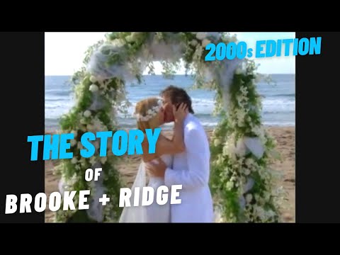 Bold and the Beautiful - The Story of Brooke & Ridge (2000s edition)