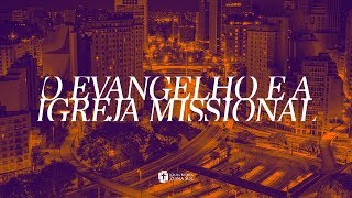 Michael Goheen - O EVANGELHO E A IGREJA MISSIONAL - 22.10.17