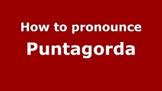 How to pronounce Puntagorda