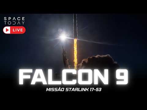 LANÇAMENTO FALCON 9 | MISSÃO STARLINK 17-53
