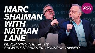 Marc Shaiman with Nathan Lane: Never Mind the Happy — Showbiz Stories from a Sore Winner