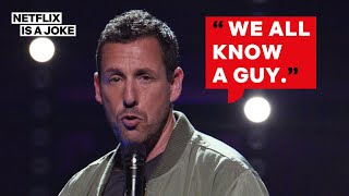 Adam Sandler &quot;We All Know a Guy&quot; (Full Song) | Netflix Is A Joke