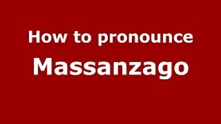 How to pronounce Massanzago
