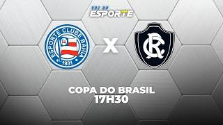 BAHIA X REMO - AO VIVO | COPA DO BRASIL – 22/04/2026
