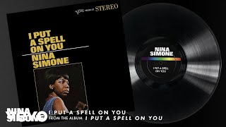 Nina Simone - I Put A Spell On You (Audio)