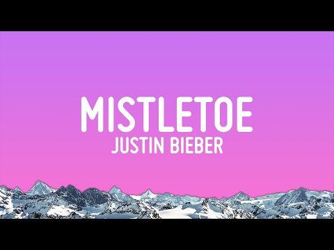 Justin Bieber - Mistletoe (Lyrics)