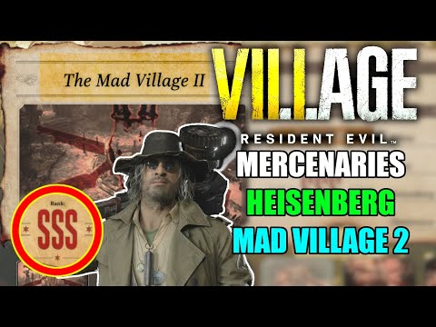How To Get SSS Rank in The Mad Village 2 as Heisenberg - Resident Evil Village Mercenaries DLC