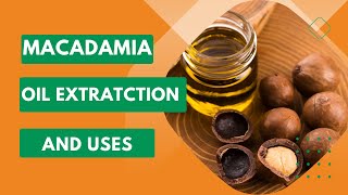 Learn about Macadamia oil "the good oil" extraction and its uses.