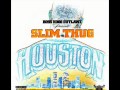 Slim Thug "Outro" (True Story) Swishahouse Remix (off HOUSTON the mixtape)