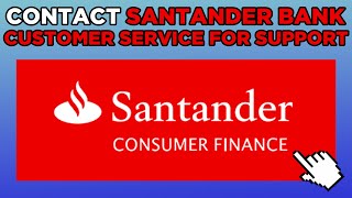 How To Contact Santander Bank Customer Service For Support