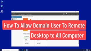 How To Allow Domain User To Remote Desktop To All Computer Using Windows Server 