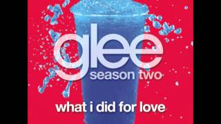 What I Did For Love - Glee