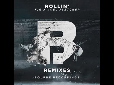 TJR & Joel Fletcher – Rollin’ (Dimatik Remix)