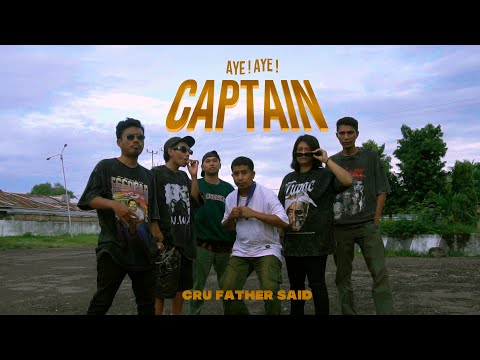 Cru Father Said - AYE AYE CAPTAIN (Official Music Video)