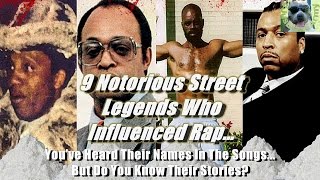 9 Street Legends Who Influenced Rap