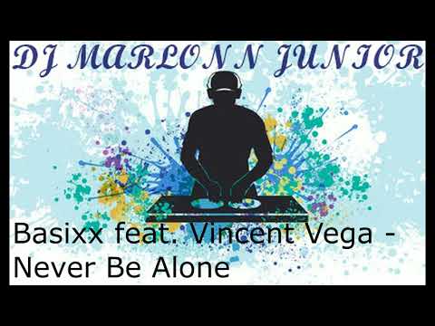 dj marlonn junior Basixx feat. Vincent Vega - Never Be Alone