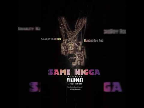 Shakey Kruger x Huncho Roc- Same Nigga (LEAKED)