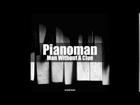Man Without A Clue - Pianoman (Warehouse Mix)