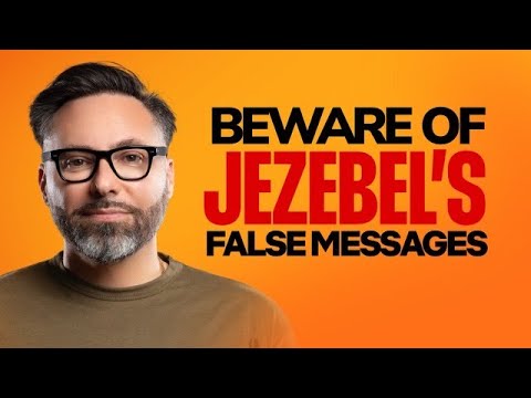 Beware of Jezebel’s False Messages!