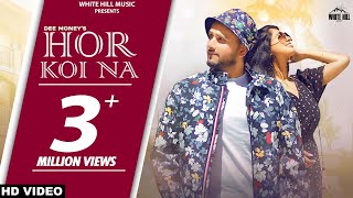 Hor Koi Na (Official Video) Dee Money  New Punjabi