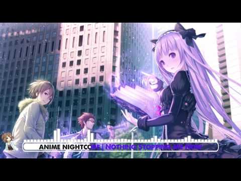 NightCore | Nothing stop me now ★ ⋆