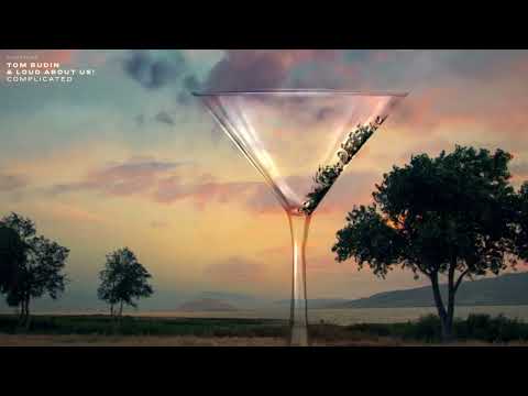 Tom Budin & LOUD ABOUT US! - Complicated