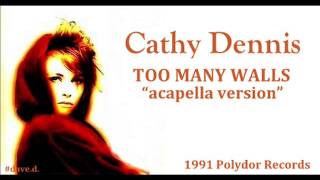Too Many Walls (Acapella Version) 1991 - CATHY DENNIS