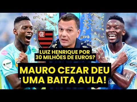 MAURO CEZAR: “LUIZ HENRIQUE POR 30 MILHÕES DE EUROS? SINCERAMENTE, EU…” | FALOU TUDO do FLAMENGO!