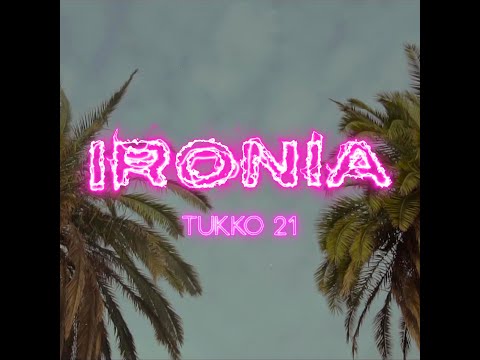 TUKKO21 - IRONIA⚡(VIDEO OFICIAL) (PROD. MADAFUNKY)