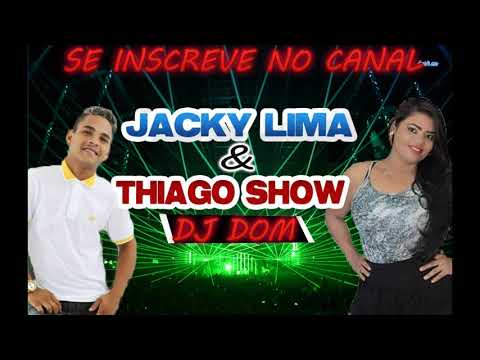 JACKY LIMA E THIAGO SHOW AO VIVO DJ DOM