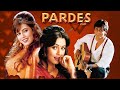 Pardes Full Movie 4K परदेस 1997 Shah Rukh Khan Mahima Chaudhry Amrish Puri