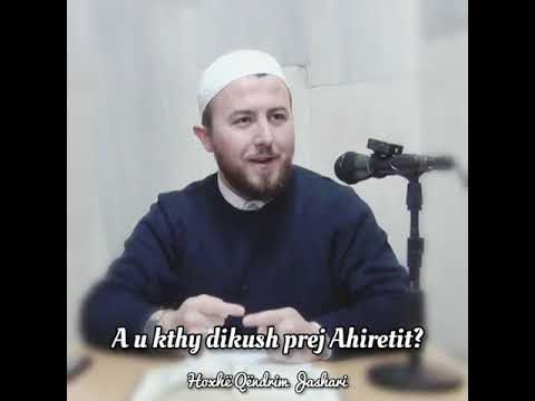 A u kthy dikush prej Ahiretit? - Hoxhë Qëndrim Jashari