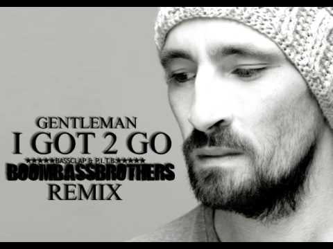 Gentleman - I Got 2 Go (BoomBassBrothers Remix)