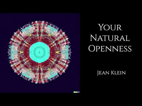 Jean Klein ~ Natural Openness ~ Advaita