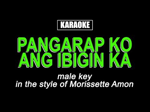 Karaoke - Pangarap Ko Ang Ibigin Ka (Male Key) - Morisette Amon
