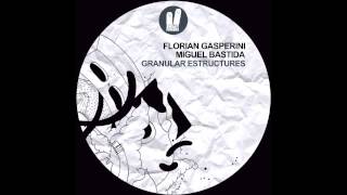 Florian Gasperini & Miguel Bastida - Granular Estructures (Original Mix) Smiley Fingers